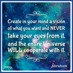 an image with the quote create in your mind a vision of what you want and never take