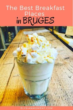 the best breakfast places in bruges with text overlay that reads, the best breakfast places in bruges