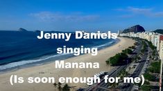 jenny daniels singing manana is som enough for me to sing on the beach