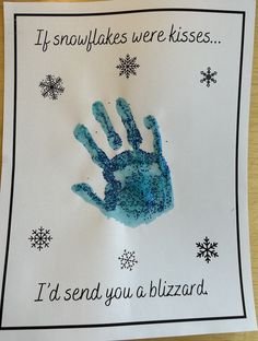 a handprint on a piece of paper that says if snowflakes were kisses, i'd send you a blizzard