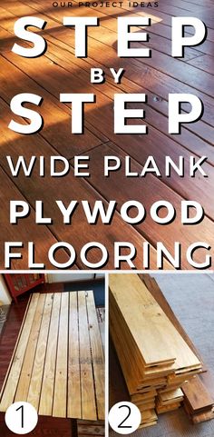 steps to step by step wide plank plywood flooring with text overlay that reads, step by step wide plank plywood flooring