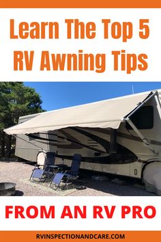 an rv with the words learn the top 5 rv awning tips from an rv pro