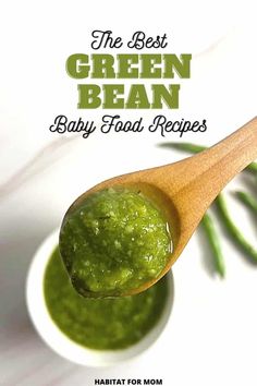 the best green bean baby food recipe is in a small white bowl with a wooden spoon