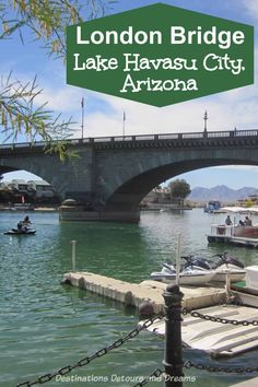 the london bridge in lake havasu city, arizona with boats on the water