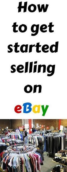 an ebay store with clothes on racks and the words how to get started selling on e