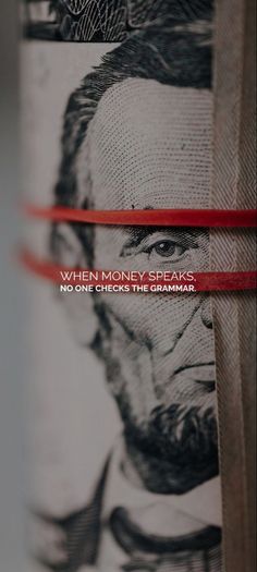 a poster with the words when money speaks, no one checks the grahamian on it