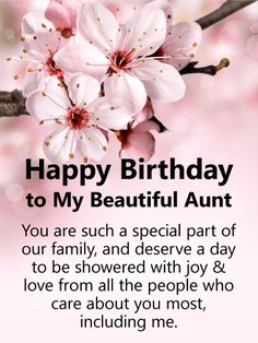 happy birthday to my beautiful aunt you are such a special part of your family and deserves a day to be shown with joy & love from all the people who care about you most,