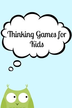 an owl with thought bubble saying thinking games for kids