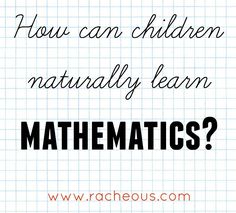 a piece of paper with the words how can children naturally learn math? on it