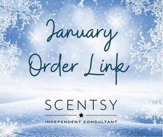 an advertisement with snowflakes and the words, january order link scenty independent consultant