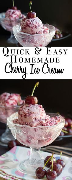 an ice cream dish with cherries in it and the words quick & easy homemade cherry ice cream