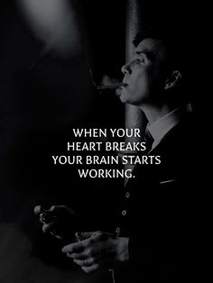 Gentlemen Quotes, Gangster Quotes, Heart Breaks, Peaky Blinders Quotes, Gangsta Quotes, Hard Quotes