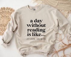 a day without reading is like sweatshirt