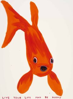 an orange fish with the words live your life and be happy