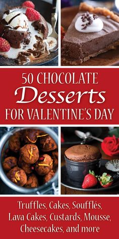 50 chocolate desserts for valentine's day, including cakes, custards, and more