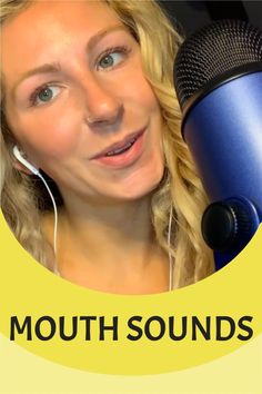 a woman holding a microphone with the words mouth sounds in front of her and an image of