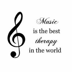 the words music is the best therapy in the world with a treble on it