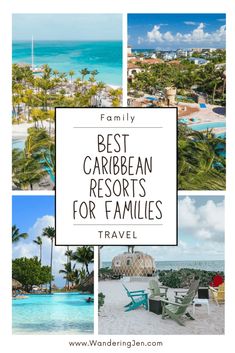 the best beach resort for families with text overlay that reads family best caribbean hotels for families