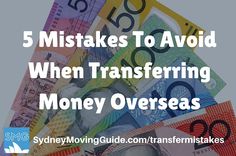 five money bills with the words 5 mistakes to avoid when transfering money overseas