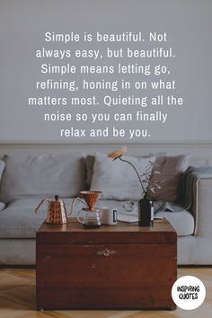 Live Simply Quotes, Quotes Simple Life, Minimalism Quotes, Minimal Quotes, Simple Is Beautiful, Minimalist Organization, Simplicity Quotes, Simple Living Lifestyle, Becoming Minimalist