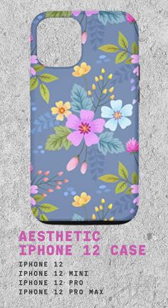 the back side of an iphone 12 case with flowers on it, and text that reads aesthetic