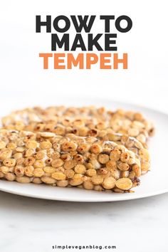 two pieces of food on a plate with the words how to make tempeh