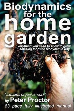 Biodynamic Gardening, Food Forest, Creative Gardening, Photosynthesis, Medicinal Herbs, Raised Garden, Permaculture, Volume 1, Horticulture