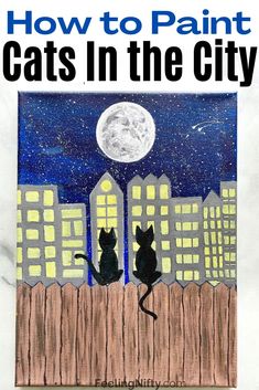 an image of cats in the city with text overlay that reads how to paint cats in the city