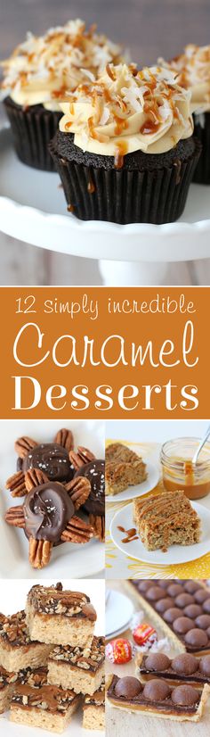 some desserts are sitting on plates with the words, 25 simply incredible caramel desserts