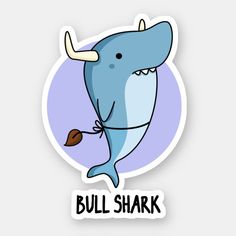 bull shark sticker with the words bull shark