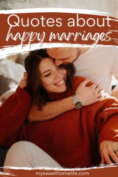 a man and woman hugging each other with the words, quotes about happy marriages