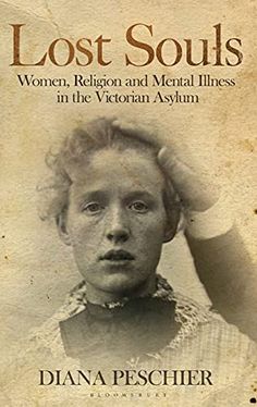 | Author: Diana Peschier| Publisher: Bloomsbury Academic| Publication Date: November 28, 2019| Number of Pages: 224 pages| Language: English| Binding: Hardcover| ISBN-10: 1788318072| ISBN-13: 9781788318075 Victorian Asylum, 100 Books To Read, Unread Books, Lost Souls, Recommended Books To Read, Inspirational Books To Read, Top Books To Read, Recommended Books, Book Recs