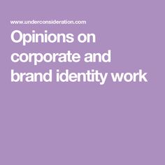 the words opinions on corporate and brand identity work are shown in white letters against a purple