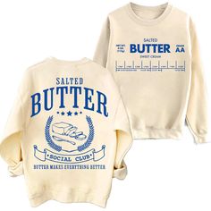 two sweatshirts that say salted butter and the same one with an image of a shoe