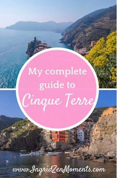 the coastline with text overlay that reads my complete guide to cinque terre