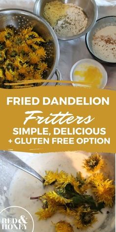 the ingredients for fried dandelion butters are shown