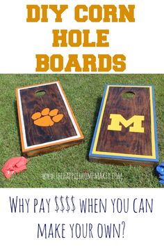 two cornhole boards with the words, diy cornhole boards why do you make your own?