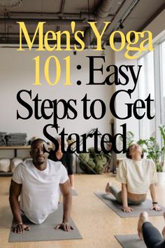 men's yoga 101 easy steps to get started