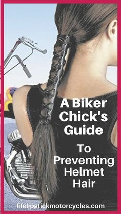 A Biker  Chick's Guide To Preventing Helmet Hair Hairstyles For Motorcycle Riding, Lax Hair, Motorcycle Babe, Motorcycle Hairstyles, Harley Women, Motorcycle Ideas, Women Haircuts Long, Helmet Hair, Cool Motorcycle Helmets