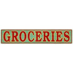 a red and green sign that says groceries