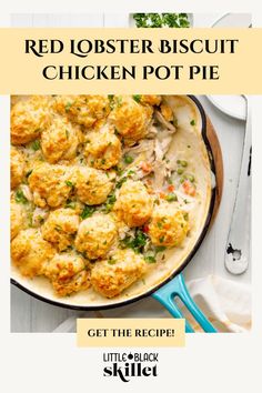 red lobster biscuit chicken pot pie is shown in a skillet with the title above it