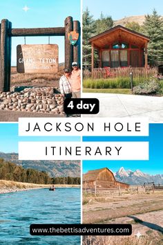 the jackson hole itinerary with four photos and text that reads 4 day jackson hole itinerary