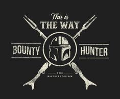 this is the way, bounty hunter