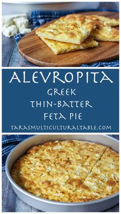 two pictures with different types of food in them and the words, alevropita greek thin - batter feta pie