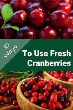 fresh cranberries in wooden bowls with text overlay that reads how to use fresh cranberries