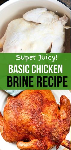 a close up of a chicken on a plate with the words super juicy basic chicken brine recipe