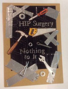 a card that says, hip surgery is nothing to do with scissors and pliers