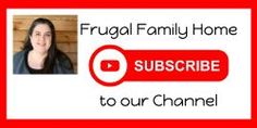 a red and white sign that says frugal family home subscibe to our channel