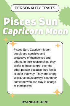 a poster with the caption for pisces sun and capricon moon