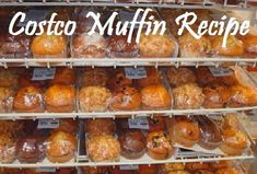 there are many muffins on the shelves in this bakery display case with words that read, costo muffin recipe